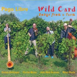 Pago Libre: Wild Card – Songs from a Farm (Leo Records; 2025) Por Pachi Tapiz [Grabación de jazz] - Tomajazz - Wild Card – Songs from a Farm (Leo Records; 2025) es la nueva grabación de Pago Libre en el 35º aniversario del grupo. Pachi Tapiz repasa la grabación. Participan Arkady Shilkloper, Florian Mayer, John Wolf Brennan, Rätus Flisch, Tony Majdalani