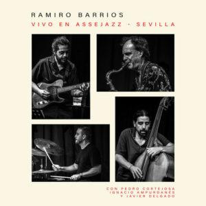 Ramiro Barrios: Vivo en Assejazz – Sevilla (Club del Disco; 2025) Por Antonio Torres [Grabación de Jazz] - Tomajazz - Vivo en Assejazz – Sevilla (Club del Disco; 2025) es la nueva grabación de Ramiro Barrios. Antonio Torres repasa la grabación. Participan Ramiro Barrios, Pedro Cortejosa, Javier Delgado, Ignacio Ampurdanés 