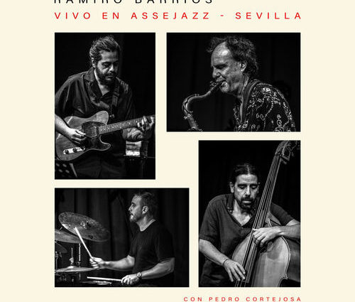 Ramiro Barrios: Vivo en Assejazz – Sevilla (Club del Disco; 2025) Por Antonio Torres [Grabación de Jazz] - Tomajazz -  Vivo en Assejazz – Sevilla (Club del Disco; 2025) es la nueva grabación de Ramiro Barrios. Antonio Torres repasa la grabación. Participan Ramiro Barrios, Pedro Cortejosa, Javier Delgado, Ignacio Ampurdanés