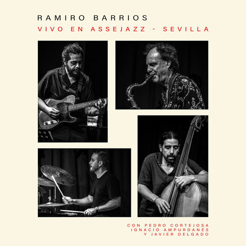 Ramiro Barrios: Vivo en Assejazz – Sevilla (Club del Disco; 2025) Por Antonio Torres [Grabación de Jazz] - Tomajazz -  Vivo en Assejazz – Sevilla (Club del Disco; 2025) es la nueva grabación de Ramiro Barrios. Antonio Torres repasa la grabación. Participan Ramiro Barrios, Pedro Cortejosa, Javier Delgado, Ignacio Ampurdanés