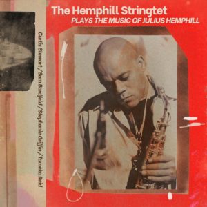 The Hemphill Stringtet: Plays the Music of Julius Hemphill (Out Of Your Head Records; 2025) Por Pachi Tapiz [Grabación de jazz] - Tomajazz