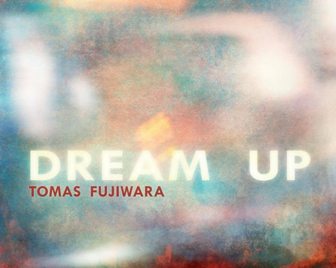 Tomas Fujiwara: Dream Up (Out Of Your Head Records; 2025) - Tomajazz