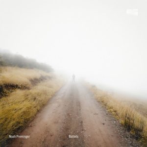 Noah Preminger: Ballads (Chill Tone; 2025) Por Pachi Tapiz [Grabación de jazz] - Tomajazz - Ballads (Chill Tone; 2025) es la nueva grabación de Noah Preminger. Pachi Tapiz repasa la grabación. Con