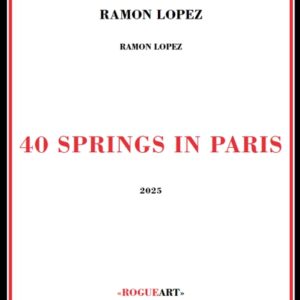 Ramón López: 40 primaveras en París. Por Pachi Tapiz [Entrevista de jazz] - Tomajazz - Ramón López ha celebrado sus cuatro décadas residiendo en Francia con la publicación de 40 Springs In Paris (RogueArt, 2025). Con motivo de este aniversario, Pachi Tapiz entrevistó al baterista y percusionista