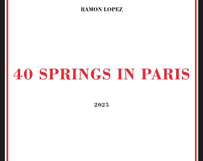 Ramón López: 40 Springs in Paris (Rogue Art; 2025) Por Pachi Tapiz [Grabación de jazz] - Tomajazz - 40 Springs in Paris (Rogue Art; 2025) es la grabación de Ramón López con la que ha celebrado sus 40 años en Francia. Pachi Tapiz repasa la grabación