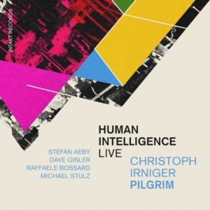 Christoph Irniger Pilgrim: Human Intelligence Live (Intakt; 2025) Por Carlos Lara [Grabación de jazz] - Tomajazz - Human Intelligence Live (Intakt; 2025) es lo nuevo de Christoph Irniger Pilgrim. Carlos Lara repasa la grabación. Con Christoph Irniger, Stefan Aeby, Dave Gisler, Raffaele Bossard, Michael Stulz