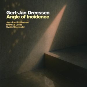 Gert-Jan Dreessen: Angle of Incidence (Hypnote Records; 2025) Por Pachi Tapiz [Grabación de jazz] - Tomajazz - Angle of Incidence (Hypnote Records; 2025) es la nueva grabación de Gert-Jan Dreessen, Pachi Tapiz repasa la obra. Con Gert-Jan Dreessen, Bram De Looze, Jean-Paul Estiévenart, Cyrille Obermüller