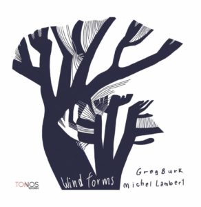 Greg Burk - Michel Lambert: Wind Forms (Tonos Records; 2024) Por Pachi Tapiz [Grabación de jazz] - Tomajazz - Wind Forms (Tonos Records; 2024) es la grabación a dúo de Greg Burk y Michel Lambert. Pachi Tapiz repasa la grabación