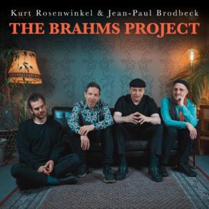 Kurt Rosenwinkel & Jean-Paul Brodbeck: The Brahms Project (Heartcore Records; 2025) Por Carlos Lara [Grabación de jazz] - Tomajazz