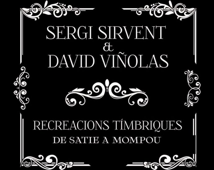 Sergi Sirvent - David Viñolas: Recreacions Tímbriques. De Satie a Mompou (Columna Música; 2025) Por Pachi Tapiz [Grabación de jazz] - Tomajazz -  Recreacions Tímbriques. De Satie a Mompou (Columna Música; 2025) Por Pachi Tapiz