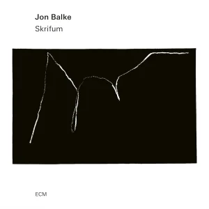 Jon Balke: Skrifum (ECM; 2025) Por Pachi Tapiz [Grabación de jazz] - Tomajazz - Skrifum (ECM; 2025) es la nueva grabación en solitario de Jon Balke. Pachi Tapiz repasa la grabación