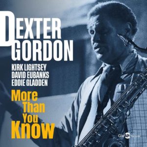 Dexter Gordon: More Than You Know (GleAM Records; 1981; edición 2025) Por Pachi Tapiz [Grabación de jazz] - Tomajazz - More Than You Know es una grabación inédita de Dexter Gordon de 1981 publicada por GleAM Records en 2025. Pachi Tapiz repasa la grabación. Con Dexter Gordon, Kirk Lightsey (piano); David Eubanks (contrabajo); Edward Gladden