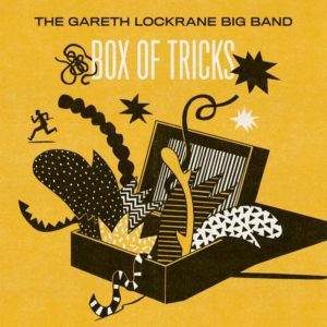 The Gareth Lockrane Big Band: Box of Tricks (Whirlwind Recordings; 2025) Por Pachi Tapiz [Grabación de jazz] - Tomajazz - Box of Tricks (Whirlwind Recordings; 2025) Por Pachi Tapiz [Grabación