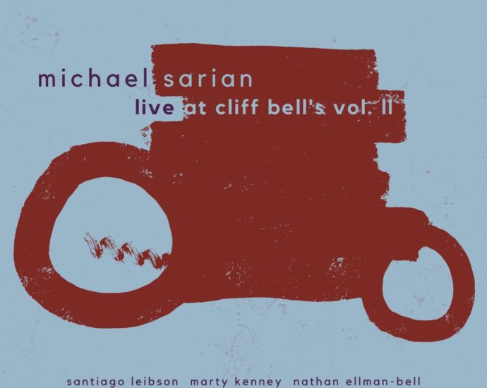 Michael Sarian: Live at Cliff Bell's Vol. II (Shifting Paradigm Records; 2025) Por Pachi Tapiz [Grabación de jazz] - Tomajazz - Live at Cliff Bell's Vol. II (Shifting Paradigm Records; 2025) es la nueva grabación del trompetista Michael Sarian. Pachi Tapiz repasa la grabación. Con Michael Sarian, Santiago Leibson, Marty Kenney, Nathan Ellman-Bell