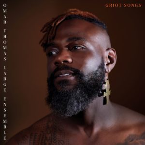 Omar Thomas Large Ensemble: Griot Songs (Omar Thomas Music; 2025) Por Pachi Tapiz [Grabación de jazz] - Tomajazz - Griot Songs (Omar Thomas Music; 2025) es la nueva grabación de Omar Thomas Large Ensemble. Pachi Tapiz