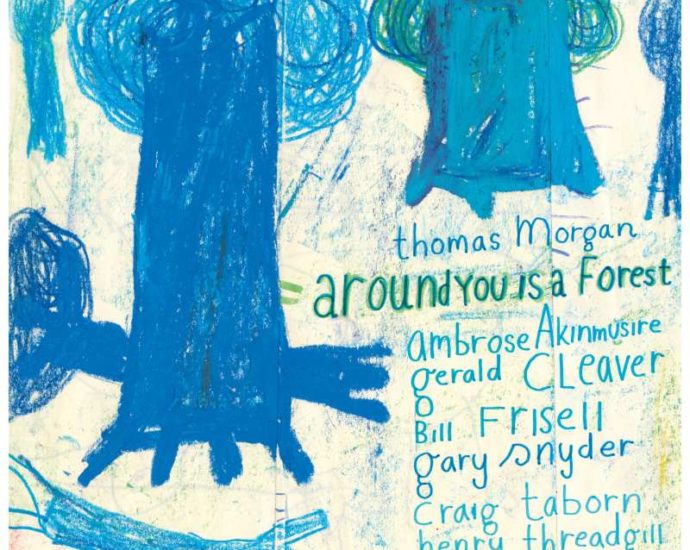 Thomas Morgan: Around You Is A Forest (Loveland Music; 2025) Por Pachi Tapiz [Grabación de jazz] - Tomajazz - Around You Is A Forest (Loveland Music; 2025) es el estreno como líder de Thomas Morgan, que además del contrabajo emplea WOODS. Pachi Tapiz repasa la grabación. Con Thomas Morgan, Dan Weiss, Craig Taborn, Gerald Cleaver, Henry Threadgill, Ambrose Akinmusire, Bill Frisell, Immanuel Wilkins, Gary Snyder