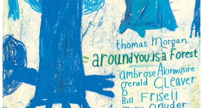 Thomas Morgan: Around You Is A Forest (Loveland Music; 2025) Por Pachi Tapiz [Grabación de jazz] - Tomajazz - Around You Is A Forest (Loveland Music; 2025) es el estreno como líder de Thomas Morgan, que además del contrabajo emplea WOODS. Pachi Tapiz repasa la grabación. Con Thomas Morgan, Dan Weiss, Craig Taborn, Gerald Cleaver, Henry Threadgill, Ambrose Akinmusire, Bill Frisell, Immanuel Wilkins, Gary Snyder