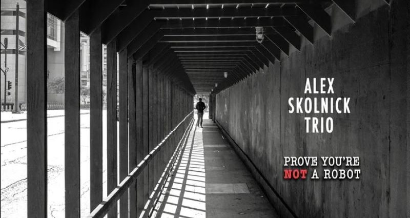 Alex Skolnick Trio: Prove You're Not A Robot (Flatiron Recordings 2025) Por Enrique Farelo [Grabación de jazz] - Tomajazz - Prove You're Not A Robot (Flatiron Recordings 2025) es la nueva grabación de Alex Skolnick Trio. Enrique Farelo repasa la grabación. Con Alex Skolnick, Nathan Peck, Matt Zebroski