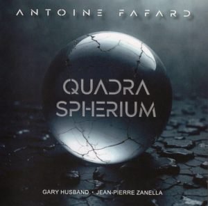 Antoine Fafard: Quadra Spherium (Timeless Momentum; 2025) Por Carlos Lara [Grabación de jazz] - Tomajazz - Quadra Spherium (Timeless Momentum; 2025) es lo nuevo de Antoine Fafard. Carlos Lara repasa la grabación. Con Antoine Fafard, Jean-Pierre Zanella, Gary Husband