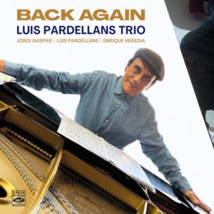 Luis Pardellans Trio: Back Again (Fresh Sound Records; 2025) Por Pachi Tapiz [Grabación de jazz] - Tomajazz - Back Again (Fresh Sound Records; 2025) es lo nuevo de Luis Pardellans Trio. Pachi Tapiz repasa la grabación. Con Luis Pardellans, Jordi Gaspar, Enrique Heredia