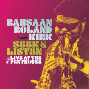 Rahsaan Roland Kirk: Seek & Listen: Live at the Penthouse (Resonance Records; 1967; Publicación 2025) Por Pachi Tapiz [Grabación de jazz] - Tomajazz - Seek & Listen: Live at the Penthouse (Resonance Records; 1967; Publicación 2025) es una grabación inédita de Rahsaan Roland Kirk. Pachi Tapiz repasa la grabación. Con Rahsaan Roland Kirk, Rahn Burton, Steve Novosel, Jimmy Hopps