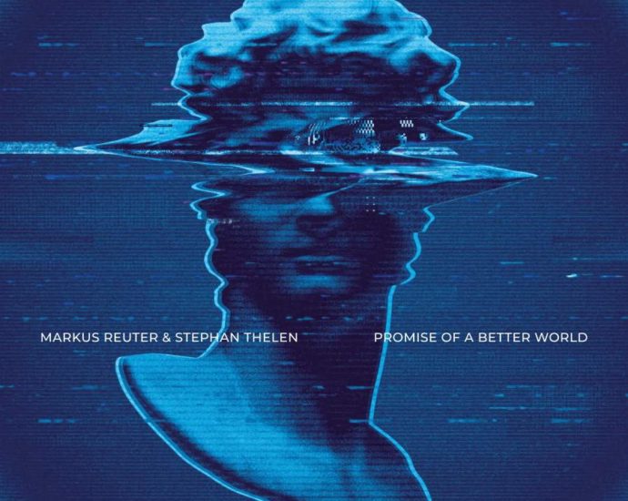 Markus Reuter & Stephen Thelen-Promise of a Better World (Iapetus records 2025)  Por Enrique Farelo [Grabación de jazz] - Tomajazz