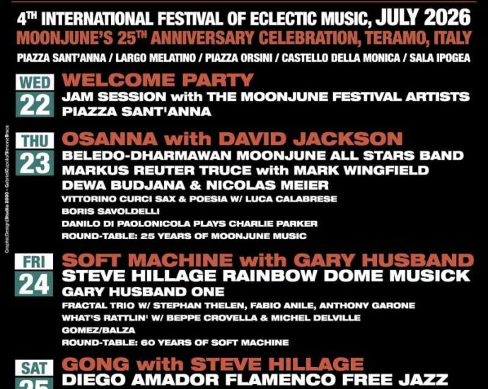 4ª Edición del Festival Internacional de Música Ecléctica MoonJune - MoonJune Festival 2026 (Teramo, Italia. 22 al 25 de julio de 2026) [Noticias de jazz] - Tomajazz - Del 22 al 25 de julio de 2026 se celebra en Teramo (Italia) el Moonjune Festival 2026, conmemorando el 25º aniversario de MoonJune #Noticiasdejazz