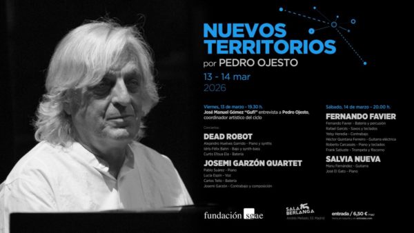 Nuevos Territorios… por Pedro Ojesto 2026 (Madrid. 13 y 14 de marzo de 2026) [Noticias de jazz] - Tomajazz - La nueva edición del ciclo Nuevos Territorios… por Pedro Ojesto se celebra los días 13 y 14 de marzo de 2026 en la Sala Berlanga de Madrid.