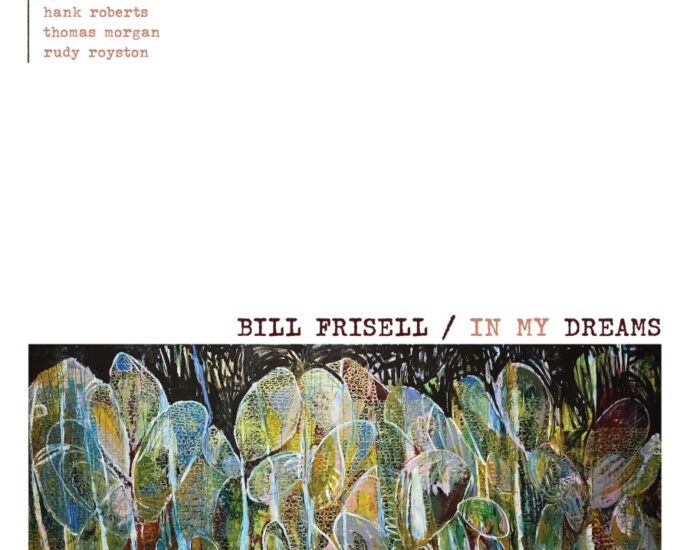 Bill Frisell: In My Dreams (Blue Note Records; 2026) Por Carlos Lara [Grabación de jazz] - Tomajazz - In My Dreams (Blue Note Records; 2026) es el título de la nueva grabación de Bill Frisell. Carlos Lara la repasa. Con Bill Frisell, Thomas Morgan, Rudy Royston, Jenny Scheinman, Eyvind Kang, Hank Roberts