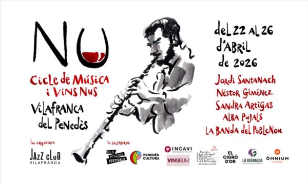 5è NU Cicle de Música i Vins Nus 2026 (Vilafranca del Penedès, 22 al 26 de abril de 2026) [Noticias de jazz] - Tomajazz - Del 22 al 26 de abril de 2026 se celebra en Vilafranca del Penedès el 5è NU Cicle de Música i Vins Nus, un ciclo que combina jazz, músicas de mínima amplificación y vinos naturales en distintos espacios de la ciudad.