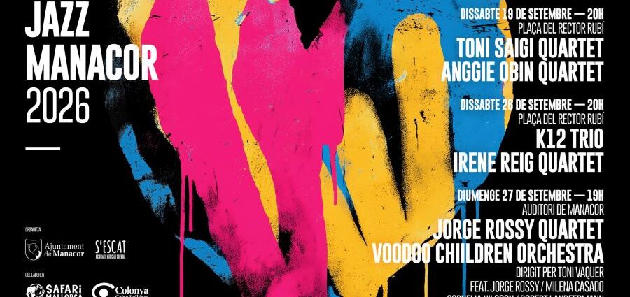 III Festival de Jazz de Manacor 2026 (Manacor, Mallorca. 19, 26 y 27 de septiembre de 2026) [Noticias de jazz] - Tomajazz - El Festival de Jazz de Manacor 2026 celebrará su tercera edición los días 19, 26 y 27 de septiembre de 2026 con conciertos de Toni Saigi Quartet, Anggie Obin Quartet, K12, Irene Reig Quartet, Jorge Rossy Vibes Quartet y la Voodoo Children Orchestra dirigida por Toni Vaquer #Noticiasdejazz