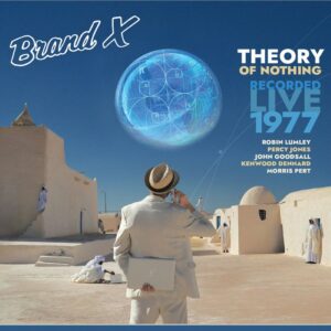Brand X: Live from the united tour 1977: Theory Of Nothing (MoonJune Records 2026) Por Enrique Farelo [Grabación de jazz] - Tomajazz - Live from the united tour 1977: Theory Of Nothing (MoonJune Records 2026) es la nueva grabación de Brand X. Enrique Farelo repasa este directo de Brand X en pleno esplendor. Con John Goodsall, Morris Pert, Kenwood Dennard, Robin Lumley