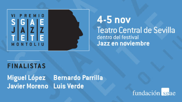 Final del VI Premio SGAE de Jazz Tete Montoliu 2026 (Sevilla. 4 y 5 de noviembre de 2026) [Noticias de jazz] - Tomajazz - Miguel López, Javier Moreno, Bernardo Parrilla y Luis Verde son los finalistas del VI Premio SGAE de Jazz Tete Montoliu 2026, que se celebra en Sevilla los días 4 y 5 de noviembre de 2026 #Noticiasdejazz